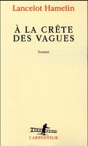 Couverture du livre « À la crête des vagues » de Lancelot Hamelin aux éditions Gallimard
