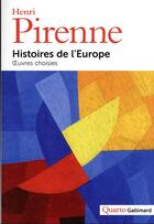 Couverture du livre « Histoires de l'Europe : oeuvres choisies » de Henri Pirenne aux éditions Gallimard