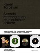 Couverture du livre « Karen torosyan - secrets et techniques d'un cuisinier orfevre » de Masui/Haughton aux éditions Flammarion