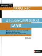 Couverture du livre « Le thème de culture générale ; la vie ; prépa HEC ; concours 2010 (édition 2009) » de Piettre/Gauvin aux éditions Nathan
