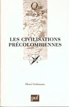 Couverture du livre « Les civilisations precolombiennes (12ed) qsj 567 » de Lehmann Herve aux éditions Que Sais-je ?