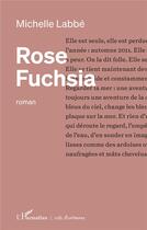 Couverture du livre « Rose Fuchsia » de Michelle Labbé aux éditions L'harmattan