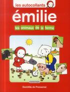 Couverture du livre « Les autocollant Emilie t.11 ; les animaux de la ferme » de Domitille De Pressense aux éditions Casterman