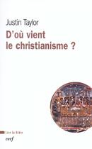 Couverture du livre « D'où vient le christianisme ? » de Justin Taylor aux éditions Cerf