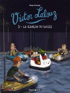 Couverture du livre « Victor Lalouz Tome 3 ; la rançon du succès » de Diego Aranega aux éditions Dargaud
