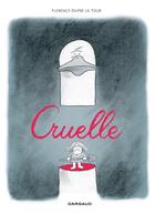 Couverture du livre « Cruelle » de Florence Dupre La Tour aux éditions Dargaud