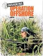 Couverture du livre « Insiders - saison 1 Tome 2 : opération offshore » de Jean-Claude Bartoll et Renaud Garreta aux éditions Dargaud