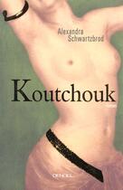 Couverture du livre « Koutchouk roman » de Schwartzbrod A. aux éditions Denoel