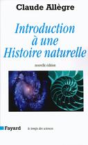 Couverture du livre « Introduction à une histoire naturelle (édition 2001) » de Claude Allegre aux éditions Fayard