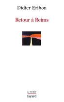 Couverture du livre « Retour à Reims » de Didier Eribon aux éditions Fayard