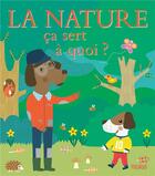 Couverture du livre « Ça sert à quoi ? ; la nature » de Sophie Ledesma et Sophie Bellier aux éditions Fleurus