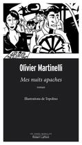 Couverture du livre « Mes nuits apaches » de Olivier Martinelli et Marc Topolino aux éditions Robert Laffont