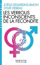 Couverture du livre « Les verrous inconscients de la fécondité » de Sylvie Debras et Joelle Desjardins-Simon aux éditions Albin Michel