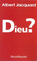 Couverture du livre « Dieu ? » de Albert Jacquard aux éditions Stock