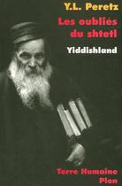 Couverture du livre « Les oubliés du Shtetl » de Y.L. Peretz aux éditions Plon