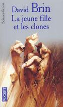 Couverture du livre « La Jeune Fille Et Les Clones » de David Brin aux éditions Pocket