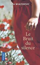 Couverture du livre « Le bruit du silence » de Lea Wiazemsky aux éditions Pocket