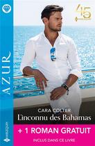 Couverture du livre « L'inconnu des Bahamas ; la rançon de la passion » de Chantelle Shaw et Cara Colter aux éditions Harlequin