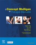 Couverture du livre « Le concept Mulligan de thérapie manuelle » de Wayne Hing et Toby Hall et Brian Mulligan aux éditions Elsevier-masson