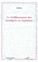 Couverture du livre « Le vieillissement des immigrés en Aquitaine » de  aux éditions L'harmattan