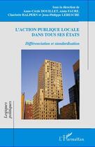 Couverture du livre « Action publique locale dans tous ses états ; différenciation et standardisation » de  aux éditions L'harmattan