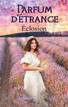 Couverture du livre « Parfum d'étrange : éclosion » de Boulay Marie aux éditions Books On Demand