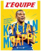 Couverture du livre « L'équipe ; Kylian Mbappé » de Mickael Grall et L'Equipe aux éditions Grund
