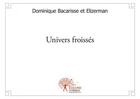 Couverture du livre « Univers froisses - photographies d elizerman » de Dominique Bacarisse aux éditions Edilivre