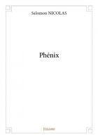 Couverture du livre « Phénix » de Salomon Nicolas aux éditions Edilivre