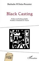 Couverture du livre « Black casting » de Nathalie M'Dela-Mounier aux éditions L'harmattan