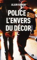 Couverture du livre « Police : l'envers du décor » de Alain Hamon aux éditions Jean-claude Gawsewitch