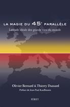 Couverture du livre « La magie du 45e parallèle » de Olivier Bernard et Thierry Dussard aux éditions Feret