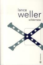 Couverture du livre « Wilderness » de Lance Weller aux éditions Gallmeister