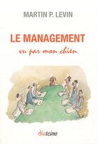 Couverture du livre « Mon chien m'a tout appris du management » de Martin Levin aux éditions Diateino