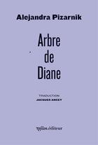 Couverture du livre « Arbre de Diane » de Alejandra Pizarnik aux éditions Ypsilon