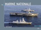 Couverture du livre « La marine nationale en images (3e édition) » de Jean Moulin aux éditions Marines