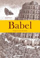 Couverture du livre « Babel ; voyage au coeur du mythe » de Arnoud Wiestra aux éditions Palette