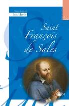 Couverture du livre « Saint François de Sales » de Eric Herth aux éditions Artege