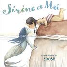 Couverture du livre « Sirène et moi » de Snezhana Soosh aux éditions Editions Du Genevrier