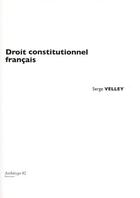 Couverture du livre « Droit constitutionnel français » de Serge Velley aux éditions Archetype 82