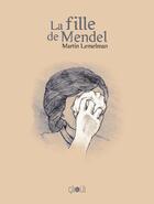 Couverture du livre « La fille de Mendel » de Martin Lemelman aux éditions Ca Et La