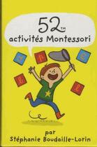 Couverture du livre « 52 activites montessori » de Boudaille-Lorin S. aux éditions Editions 365