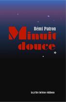 Couverture du livre « Minuit douce » de Patron Remi aux éditions La Ptite Helene