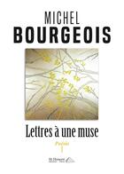 Couverture du livre « Lettres a une muse - poesie i » de Michel Bourgeois aux éditions Saint Honore Editions