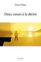 Couverture du livre « Deux coeurs à la dérive » de Daxe Dabre aux éditions Edilivre