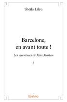 Couverture du livre « Barcelone, en avant toute ! » de Lileu Sheila aux éditions Edilivre