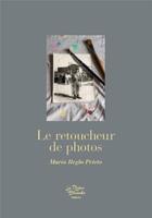 Couverture du livre « Le retoucheur de photos » de Maria Regla Prieto et Ignacio M. Jimenez aux éditions Editions De La Reine Blanche