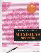 Couverture du livre « Lignes mystères : mandalas secrets » de Ellise aux éditions Marabout