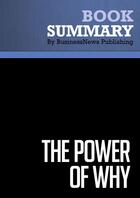 Couverture du livre « The Power of Why : Review and Analysis of Weylman's Book » de Businessnews Publish aux éditions Business Book Summaries