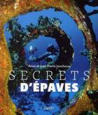 Couverture du livre « Secrets d'épaves » de Jean-Pierre Joncheray et Anne Joncheray aux éditions Belin